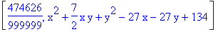 [474626/999999, x^2+7/2*x*y+y^2-27*x-27*y+134]
